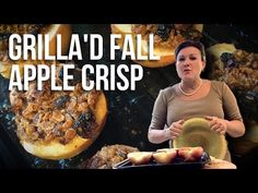 a woman standing in front of an apple crisper with the words grilla'd'fall apple crisp