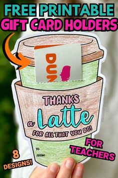 a hand holding up a coffee cup with the text free printable gift card holders