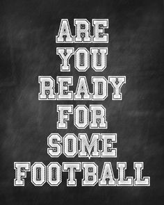 the words are you ready for some football?