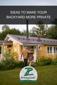 two people walking in front of a house with the words 7 ideas to make your backyard more private