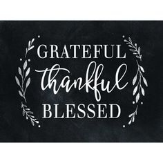 a black and white sign that says grateful, thank, and blessing