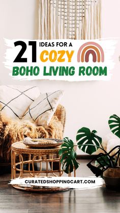 a living room with wicker furniture and plants on the floor, text reads 21 ideas for a cozy boho living room