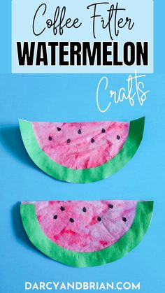 coffee filter watermelon crafts with text overlay that reads coffee filter watermelon crafts