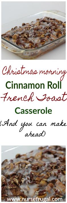 christmas morning cinnamon roll french toast casserole and you can make it ahead