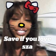 a woman with her eyes closed and the words save if you love sza