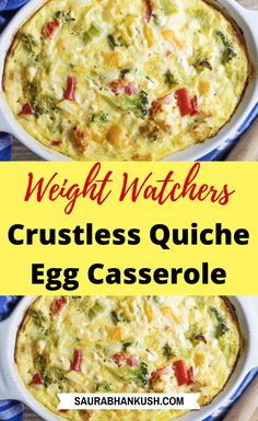 two casserole dishes with the words weight watchers crustless quiche egg casserole