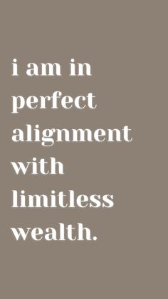 the words i am in the perfect alignment with limitless weather on a gray background