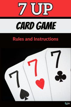 7 Up Card Game (Rules and Instructions) Indoor Game Ideas, Family Indoor Games, Easy Card Games, Free Board Games, Drinking Card Games, Senior Games, Party Card Games