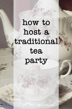 How To Host A Traditional Tea Party Serving Buffet, English Tea Party, Afternoon Tea Recipes