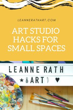 art studio hacks for small spaces with text overlay that reads learn how to paint