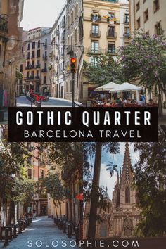 an image of a street with buildings in the background and text that reads gothic quarter barcelona travel