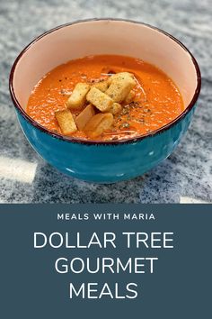 a bowl of soup with croutons in it and the words dollar tree gourmet meals