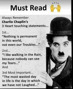 a man with a mustache and top hat holding a sign that says must read always remember charlie chappin's 3 heart touching statements