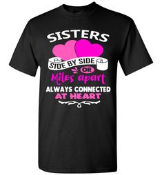 Side By Side Or Miles Apart Always Connected At Heart Sister T Shirts. If you're looking for sisters gifts, or sister t shirts, One of these cool sisters shirts makes an awesome treat or gift for sister or even a gift for sister from sister. After all, it doesn't matter if you're side by side or miles apart, you're always connected to your sister at heart! Adult & youth sizes Sister t shirts Sisters shirts Product description: Unisex Adult & Youth: Gildan 5000 heavy cotton. 5.3 oz. Pre-s Sister T Shirts, Sisters Shirts, Miles Apart, Sisters By Heart, Shirt Sayings, Sister Tshirts, It Doesn't Matter, Gift For Sister, Sister Shirts