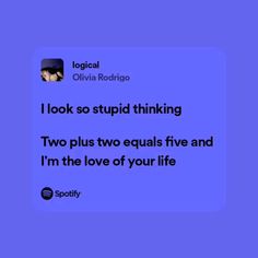 Spotify Lyrics Olivia Rodrigo, Olivia Rodrigo Lyrics Spotify, Olivia Rodrigo Song Quotes, Logical Olivia Rodrigo, Olivia Rodrigo Spotify Lyrics, Lyrics Olivia Rodrigo, Olivia Rodrigo Spotify, Lyrics Widget