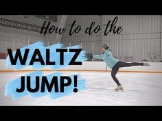 a woman skating on an ice rink with the words how to do the waltz jump