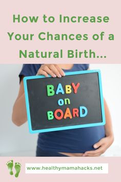 a pregnant woman holding a sign that says how to increase your chance of a natural birth