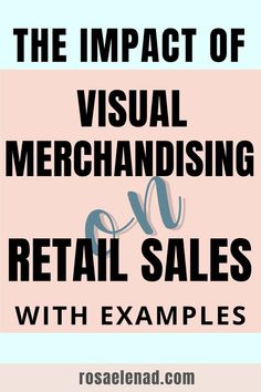 the impact of visual merchandising and retail sales with examples