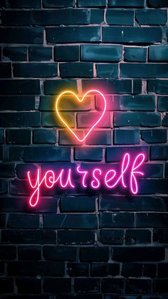 a neon sign that says you're yourself on a brick wall with a heart