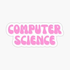 the words computer science in pink on a white background sticker for laptops and phones