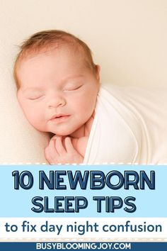 a baby sleeping on top of a pillow with the text 10 newborn sleep tips to fix day night confusion