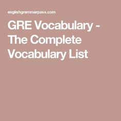 the gre vocabulaary - the complete vocal library list is shown in white