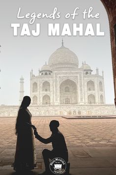 a man and woman in front of a taj maal with the caption, legend of the taj maal