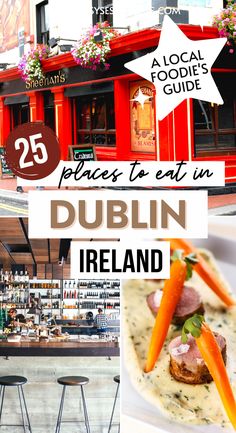 best places to eat in dublin pin cover, showing image of red and black dublin pub front, bar stools at a modern bar and restaurant and close up of a fine dining dish of medallions of meat in a creamy sauce, with carrots placed on top. Dublin Bucket List, Dublin Travel Guide