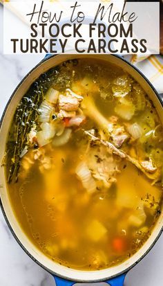 a pot full of turkey and cabbage soup with text overlay that reads how to make stock from turkey carcass