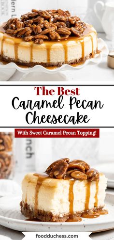 the best caramel pecan cheesecake with sweet caramel pecan toppings