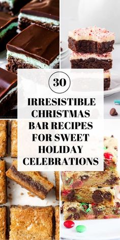 christmas desserts for sweet holiday celebrations with text overlay that reads 30 irresistiblely christmas bar recipes for sweet holiday celebrations