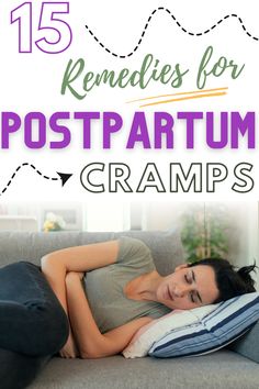 a woman laying on top of a couch with the title 15 remedies for postpartum cramps