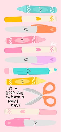 a pink poster with scissors and writing on it that says it's good to have a great day