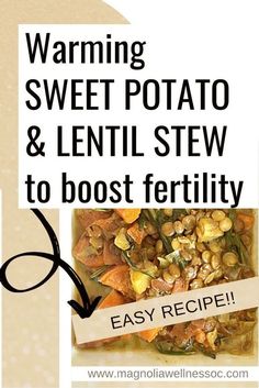 a sign that says warning sweet potato and lentil stew to booster fertiity