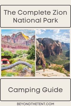 the complete zion national park camping guide with pictures of mountains and trees in the background