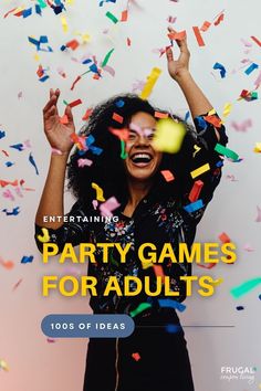 a woman is surrounded by confetti and streamers with the words party games for adults