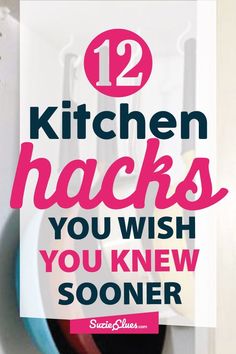 the words kitchen hacks you wish you knew soon are in front of a toilet