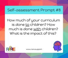 a poster with the words self - assessment promp 8 how much of your curriculum is done to children?