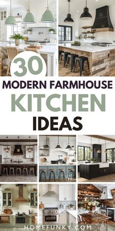 modern farmhouse kitchen ideas with the words 30 modern farmhouse kitchen ideas on top and bottom