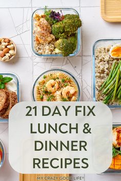 the 21 day fix lunch and dinner recipes are on display with text overlay that reads,