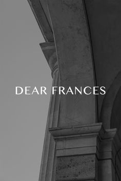 the cover of dear frances's book, featuring an image of columns and arches