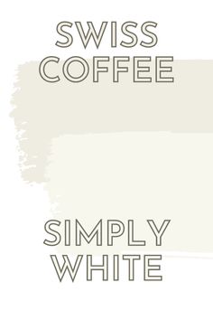 the words swiss coffee and simply white