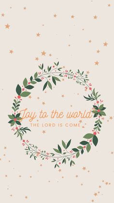 the words joy to the world are surrounded by leaves and stars