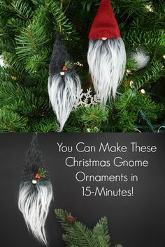 christmas gnome ornaments hanging from a tree with the words you can make these christmas gnome ornaments in 15 minutes