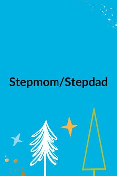 a blue background with white trees and stars in the bottom right hand corner, text reads stepmom / stepdad