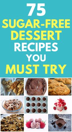 75 sugar - free dessert recipes you must try