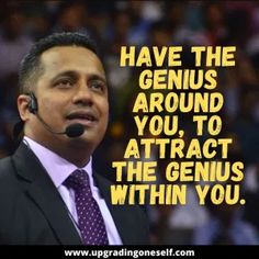 a man in a suit and tie with a quote on the side that says, have the genius around you, to attract the genius within you