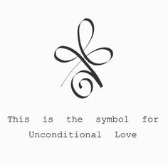 this is the symbol for unconditionalal love, and it's written in cursive writing