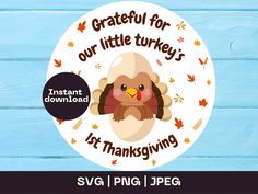 a sticker with the words grateful for our little turkeys is thanksgiving on it