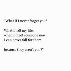 the words are written in black and white on a sheet of paper that says what if i never forget you?